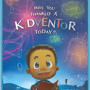 Have You Thanked A Kidventor Today?