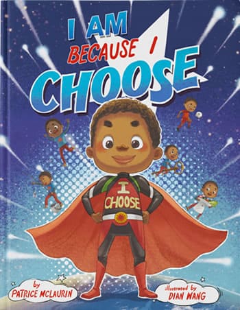 I Am Because I Choose by Patrice McLaurin